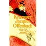 Jacques Offenbach und das Paris seiner Zeit (suhrkamp taschenbuch)