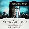 A Brief History of King Arthur