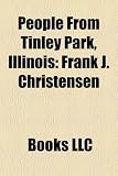 People From Tinley Park, Illinois: Frank J. Christensen