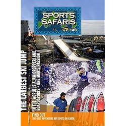 Sports Safaris Jaw Dropper The Largest Ski Jump in the World and Boardsports