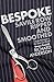 Bespoke: Savile Row Ripped and Smoothed