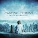 Glorious Day  by Casting Crowns