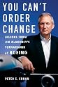 You Can't Order Change: Lessons from Jim McNerney's Turnaround at Boeing