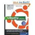 Ubuntu GNU/Linux: Das umfassende Handbuch, aktuell zu Ubuntu 11.04 �Natty Narwhal� (Galileo Computing)