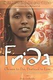 Frida: Chosen to Die, Destined to Live
