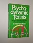 Psychodynamic tennis: You, your opponent, and other obstacles to perfection