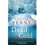 Dead Cold by Louise Penny