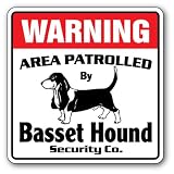 BASSET HOUND -Security Sign- Area Patrolled by pet signs