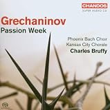 Grechaninov - Passion Week - Phoenix Bach Choir, Kansas City Chorale
