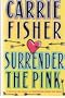 Surrender The Pink