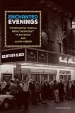 Enchanted evenings : the Broadway musical from Show boat to Sondheim and Lloyd Webber
