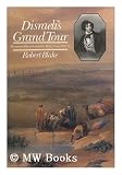 Disraelis Grand Tour: Benjamin Disraeli and the Holy Land, 1830-31