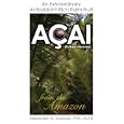 Acai: An Extraordinary Antioxidant-Rich Palm Fruit from the Amazon by PhD, FACN Alexander G Schauss