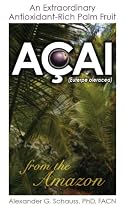 Acai: An Extraordinary Antioxidant-Rich Palm Fruit from the Amazon