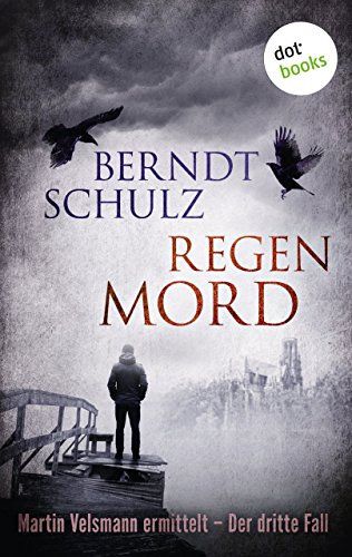 Regenmord: Martin Velsmann ermittelt - Der dritte Fall (German Edition)