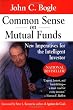 Common Sense on Mutual Funds: New Imperatives for the Intelligent Investor