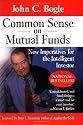 Common Sense on Mutual Funds: New Imperatives for the Intelligent Investor