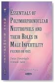 Essentials of Polymorphonuclear Neutrophils and Their Roles in Male Infertility: Friends or Foes (Cell Biology Research Progress)
