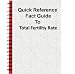 Quick Reference Fact Guide to Total Fertility Rate