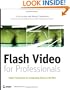 Flash Video for Professionals: Expert Techniques for Integrating Video on the Web