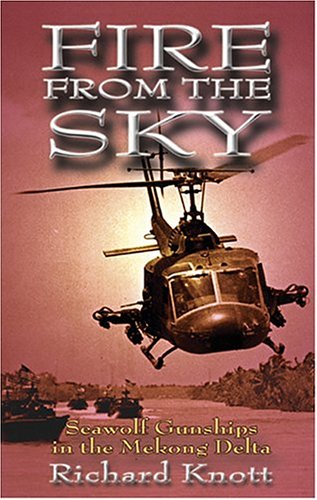 Fire from the Sky: Seawolf Gunships in the Mekong Delta