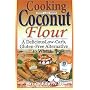 Cooking with Coconut Flour: A Delicious Low-Carb, Gluten-Free Alternative to Wheat