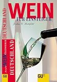 Wein f&uuml;r Einsteiger - Deutschland - Jochen G. Bielefeld