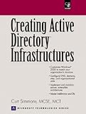 Creating Active Directory Infrastructures (Prentice Hall Series on Microsoft Technologies),
Curt Simmons