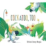 Cockatoo, Too