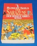 Der Sarazene II - Der Heilige Krieg - Roman. - Robert Shea