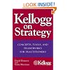 Kellogg on Strategy: Concepts, Tools, and Frameworks for Practitioners
