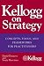 Kellogg on Strategy: Concepts, Tools, and Frameworks for Practitioners