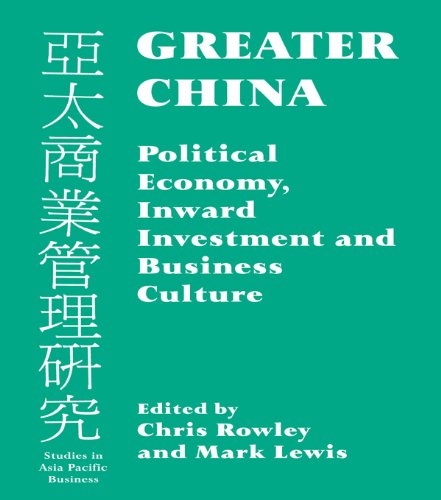 Greater China: Political Economy, Inward Investment and Business Culture (Studies in Asia Pacific Business)