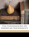 The Foundations of American Nationality