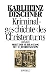 Kriminalgeschichte des Christentums: Band 9: Mitte des 16 - bis Anfang des 18 - Jahrhunderts - Vom V&ouml;lkermord in der Neuen Welt bis zum Beginn der Aufkl&auml;rung - Karlheinz Deschner
