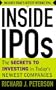 Inside IPO's: The Secrets to Investing in Today's Newest Companies