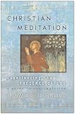 Christian Meditation: Experiencing the Presence of God