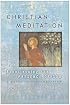 Christian Meditation : Experiencing the Presence of God