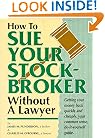 How To Sue Your Stockbroker Without A Lawyer