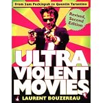 Ultraviolent Movies: From Sam Peckinpah to Quentin Tarantino book cover