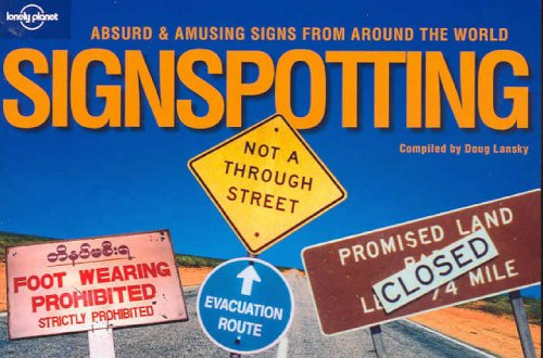 City Travel Guides Discounted  Books : Signspotting: The World's Most Absurd Signs (Lonely Planet Pictorial)