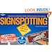 Signspotting: The World's Most Absurd Signs (Lonely Planet Pictorial)