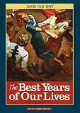 The Best Years of Our Lives: The Good Old Days