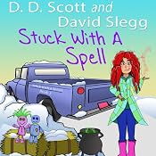 Stuck with a Spell: The Stuck with a Series | David Slegg, D. D. Scott