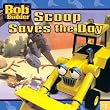 Scoop Saves the Day (Bob the Builder (8x8))