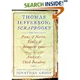Thomas Jefferson's Scrapbooks: Poems of Nation, Family and Romantic Love Collected by America's Third President by Jonathan Gross
