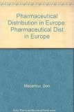 Pharmaceutical distribution in Europe : changes in the wholesaling and retailing of medicines