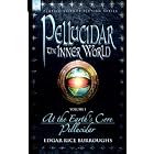 Pellucidar - The Inner World - Volume 1 - At the Earth's Core and Pellucidor (Pellucidar - the... by Edgar Rice Burroughs