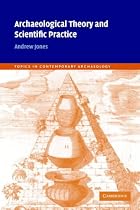 Archaeological Theory and Scientific Practice (Topics in Contemporary Archaeology)