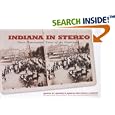 Indiana in Stereo: Three-Dimensional Views of the Heartland by George R. Hanlin and Paula Corpuz